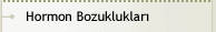 Hormon Bozukluklar�